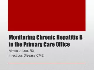 Monitoring Chronic Hepatitis B in the Primary Care Office