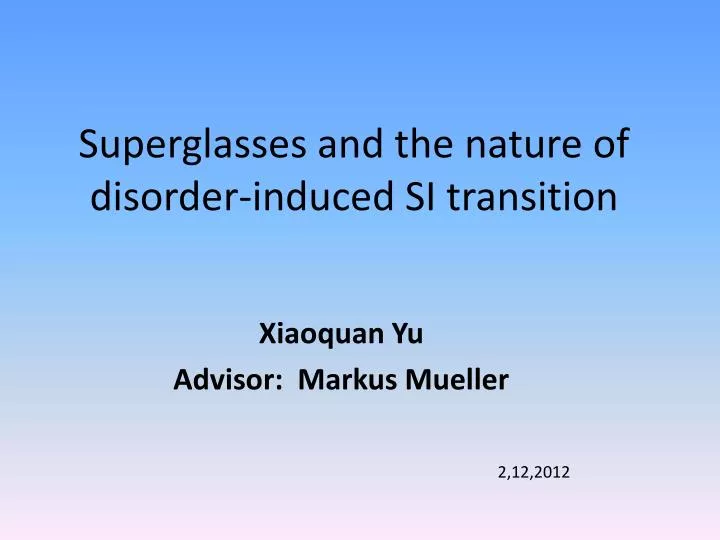 superglasses and the nature of disorder induced si transition