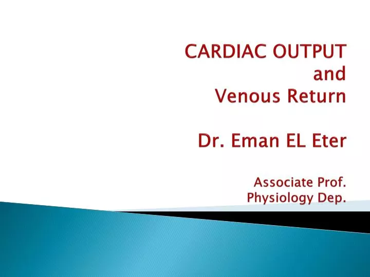 cardiac output and venous return dr eman el eter associate prof physiology dep