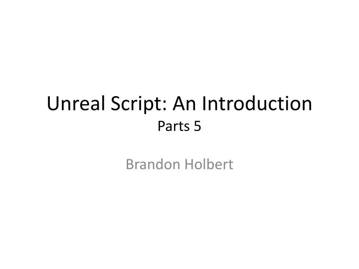 unreal script an introduction parts 5