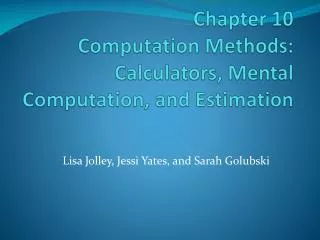 Chapter 10 Computation Methods: Calculators, Mental Computation, and Estimation