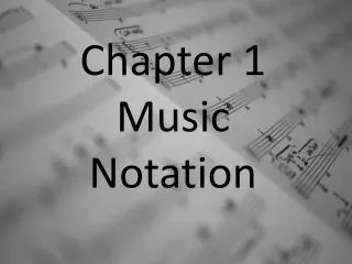 Chapter 1 Music Notation