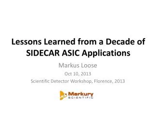 Lessons Learned from a Decade of SIDECAR ASIC Applications