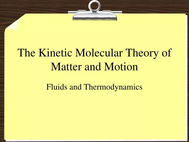 the kinetic molecular theory of matter and motion