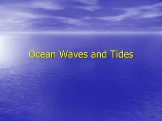 Ocean Waves and Tides