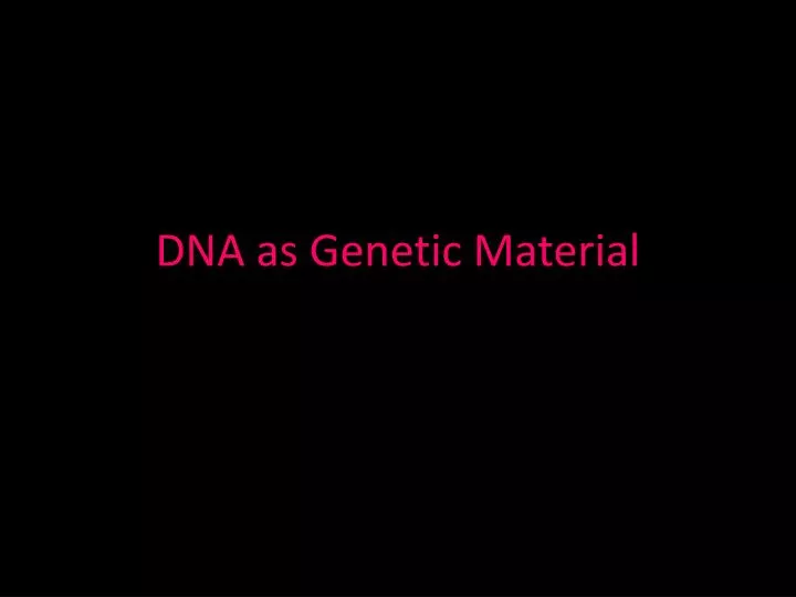 dna as genetic material