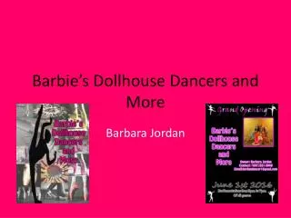 Barbie’s Dollhouse Dancers and More