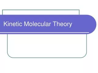 Kinetic Molecular Theory