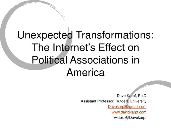 unexpected transformations the internet s effect on political associations in america