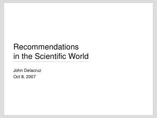 Recommendations in the Scientific World