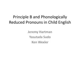 Principle B and Phonologically Reduced Pronouns in Child English