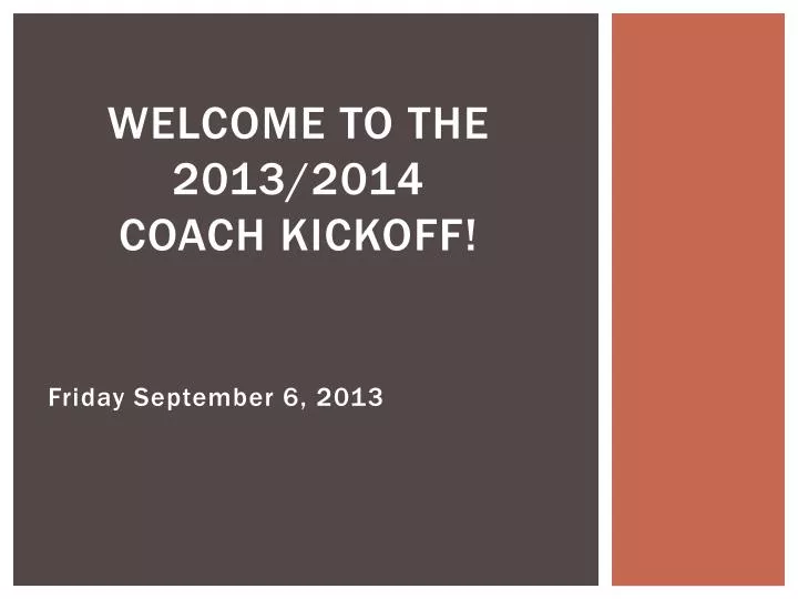 welcome to the 2013 2014 coach kickoff