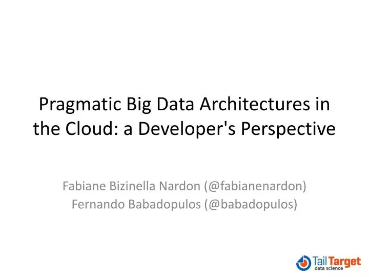 pragmatic big data architectures in the cloud a developer s perspective