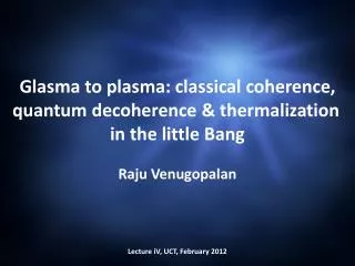 Glasma to plasma: classical coherence, quantum decoherence &amp; thermalization
