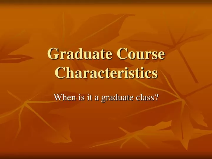 graduate course characteristics