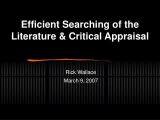 Efficient Searching of the Literature &amp; Critical Appraisal