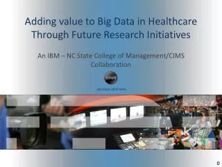 Adding value to Big Data in Healthcare Through Future Research Initiatives