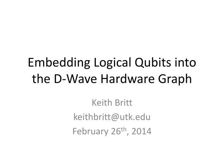 embedding logical qubits into the d wave hardware graph