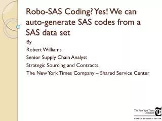 Robo -SAS Coding? Yes! We can auto-generate SAS codes from a SAS data set