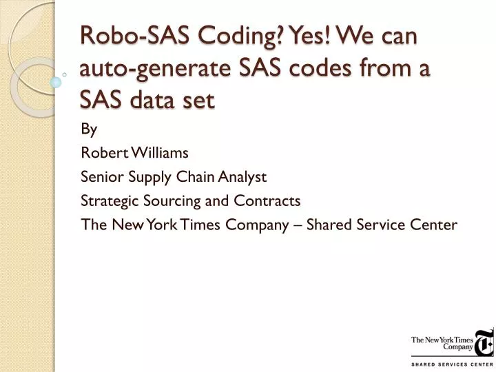robo sas coding yes we can auto generate sas codes from a sas data set