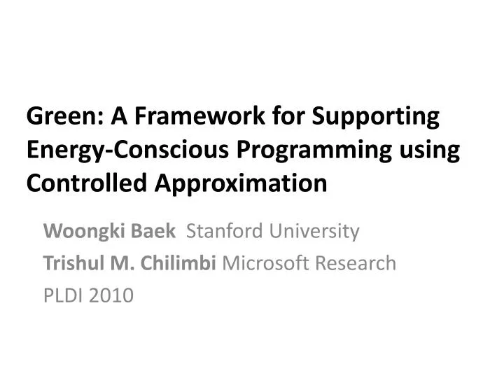 green a framework for supporting energy conscious programming using controlled approximation