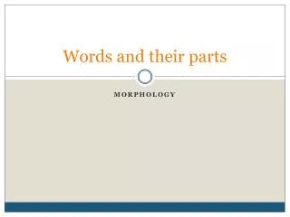 Words and their parts