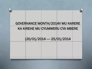 GOVERNANCE MONTH/2014V MU KARERE KA KIREHE MU CYUMWERU CYA MBERE (20/01/2014 ---- 25/01/2014