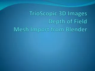 TrioScopic 3D Images Depth of Field Mesh Import from Blender