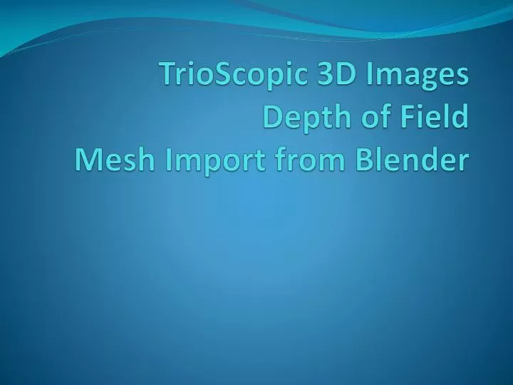 trioscopic 3d images depth of field mesh import from blender