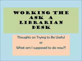 Working the ask a librarian desk