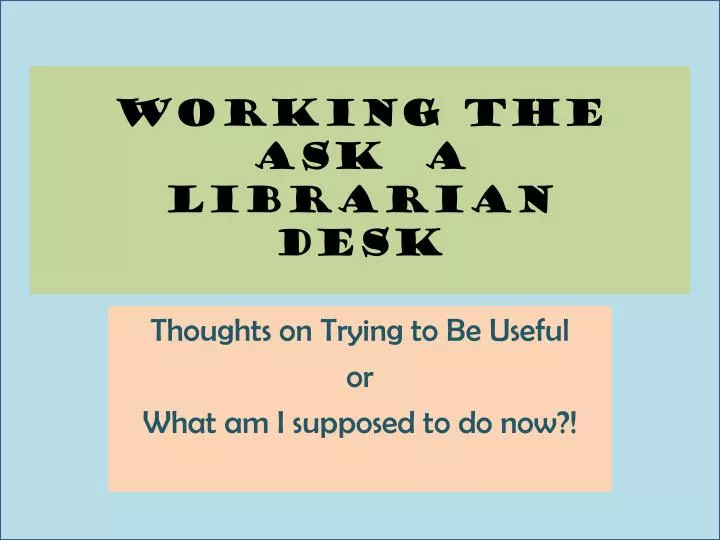 working the ask a librarian desk