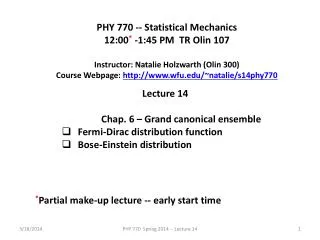 PHY 770 -- Statistical Mechanics 12:00 * -1:45 P M TR Olin 107