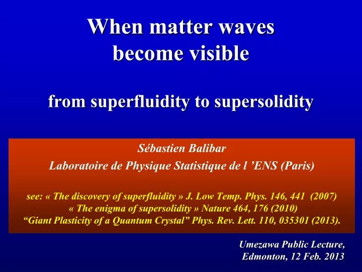 when matter waves become visible from superfluidity to supersolidity