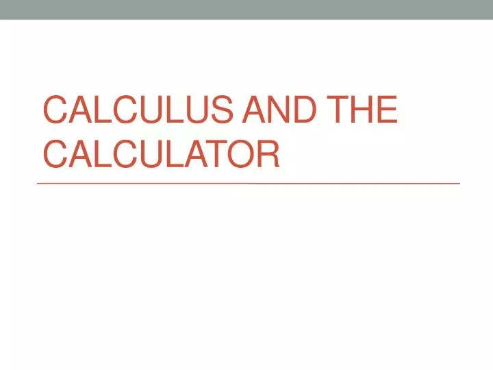 calculus and the calculator