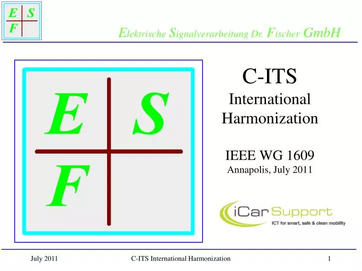 c its international harmonization ieee wg 1609 annapolis july 2011