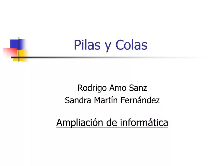 pilas y colas