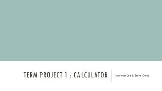 Term Project 1 : Calculator