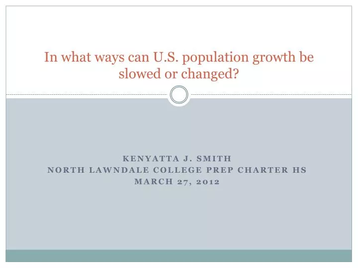 in what ways can u s population growth be slowed or changed