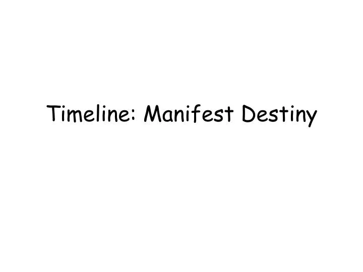 timeline manifest destiny