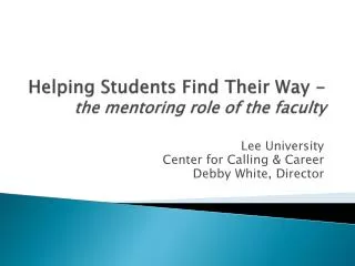 Helping Students Find Their Way - the mentoring role of the faculty