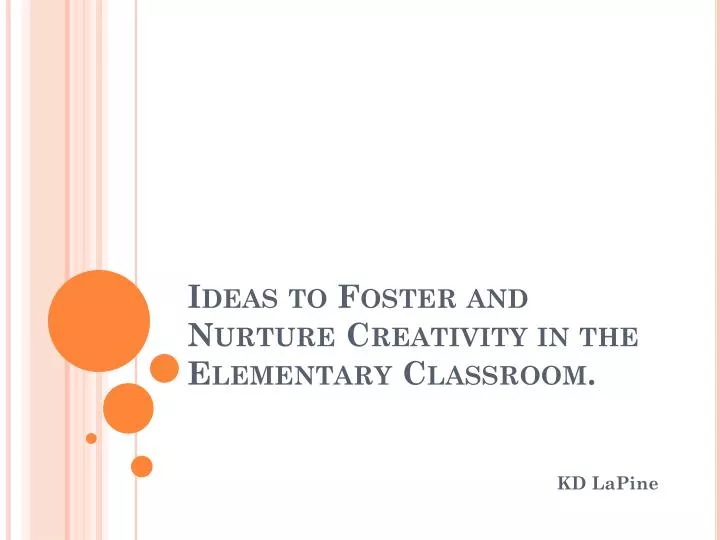 ideas to foster and nurture creativity in the elementary classroom