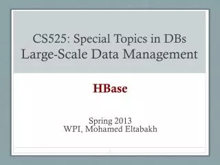 CS525: Special Topics in DBs Large-Scale Data Management