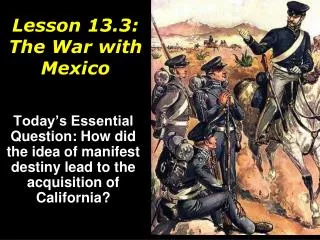 Lesson 13.3: The War with Mexico