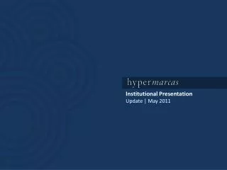 Institutional Presentation Update | May 2011