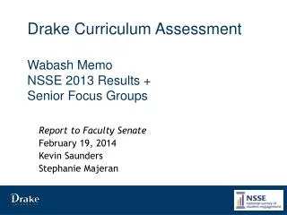 Drake Curriculum Assessment Wabash Memo NSSE 2013 Results + Senior Focus Groups