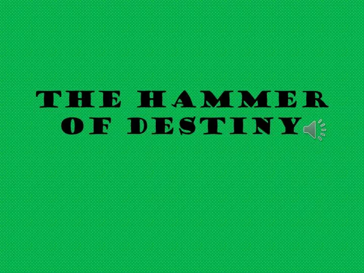 the hammer of destiny