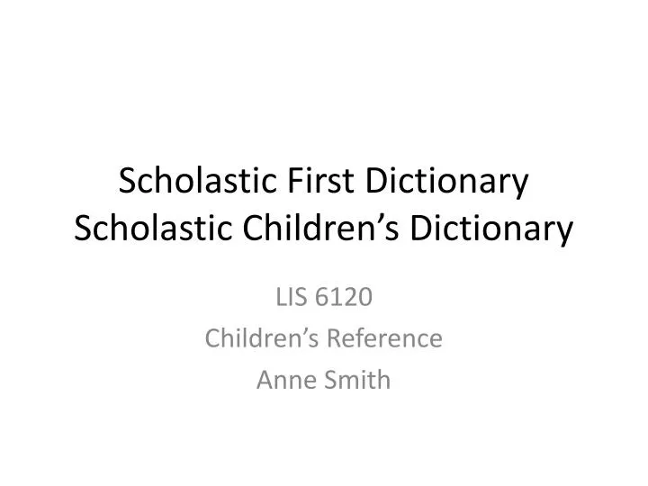 scholastic first dictionary scholastic children s dictionary