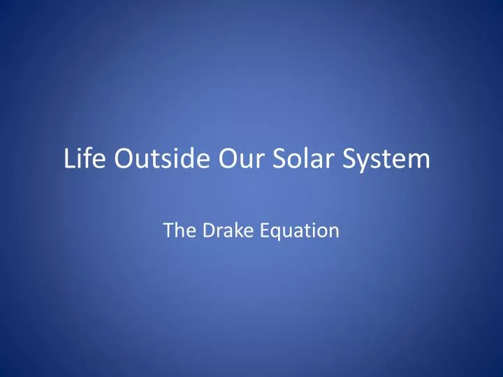 life outside our solar system