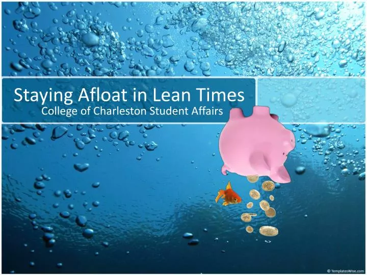 staying afloat in lean times