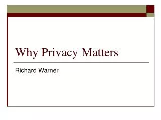 Why Privacy Matters
